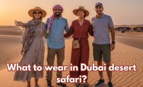 What to wear in Dubai desert safari?