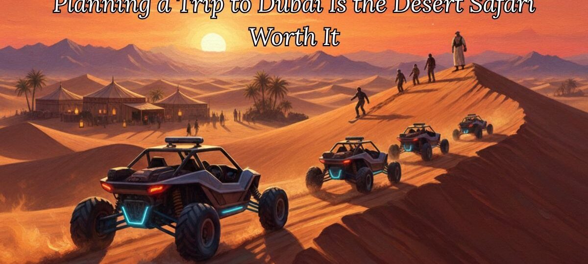 Desert Safari Worth It